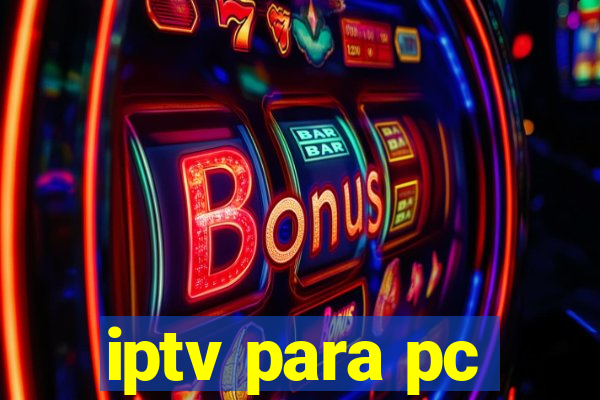 iptv para pc